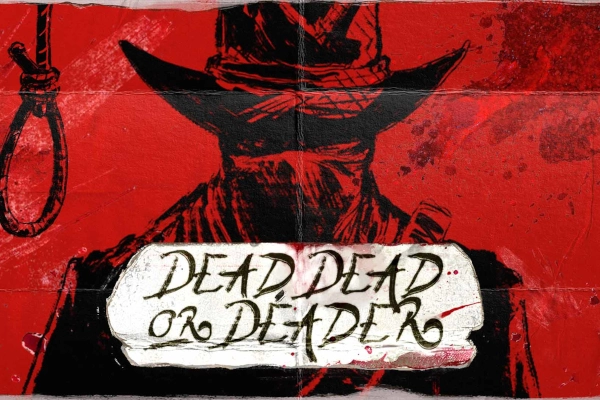 Dead Dead or Deader